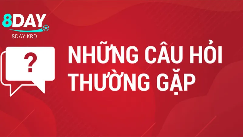 Các câu hỏi thường xuyên gặp 